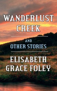 portada Wanderlust Creek and Other Stories (en Inglés)