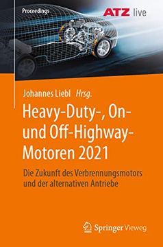 portada Heavy-Duty-, on- und Off-Highway-Motoren 2021: Die Zukunft des Verbrennungsmotors und der Alternativen Antriebe (en Alemán)