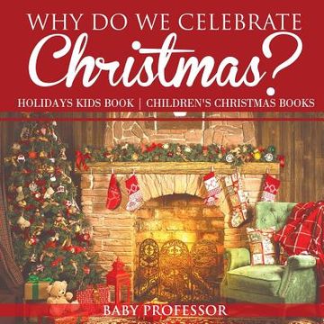 portada Why Do We Celebrate Christmas? Holidays Kids Book Children's Christmas Books (in English)