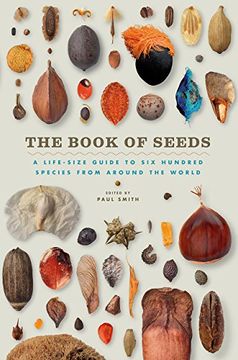portada The Book of Seeds: A Life-Size Guide to Six Hundred Species from Around the World (in English)
