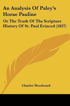 portada an analysis of paley's horae pauline: or the truth of the scripture history of st. paul evinced (1837) (in English)