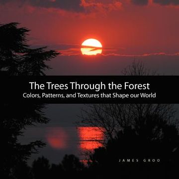 portada the trees through the forest: photography by james groo (en Inglés)