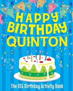 portada Happy Birthday Quinton - The Big Birthday Activity Book: Personalized Children's Activity Book (en Inglés)