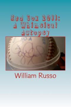 portada red sox 2011: a whimsical autopsy (en Inglés)