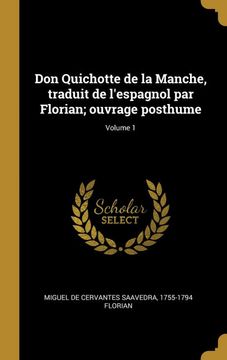 portada Don Quichotte de la Manche, Traduit de L'espagnol par Florian; Ouvrage Posthume; Volume 1 (in French)