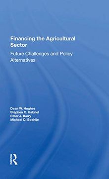 portada Financing the Agricultural Sector: Future Challenges and Policy Alternatives (en Inglés)