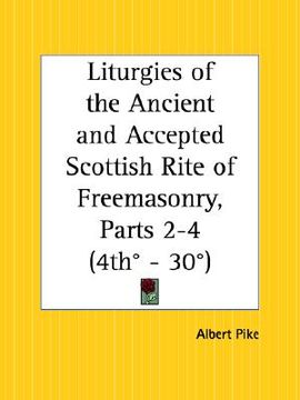 portada liturgies of the ancient and accepted scottish rite of freemasonry (en Inglés)