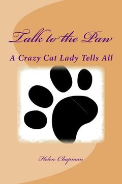 portada Talk to the Paw: A Crazy Cat Lady Tells All (Adventures of a Crazy Cat Lady) (Volume 2)