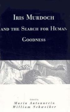 portada iris murdoch and the search for human goodness (en Inglés)