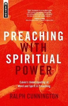 portada Preaching with Spiritual Power: Calvin's Understanding of Word and Spirit in Preaching (en Inglés)