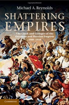 portada Shattering Empires: The Clash and Collapse of the Ottoman and Russian Empires 1908 1918 (in English)