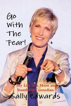 portada Go With the Fear! My Life as a Mom and Stand-Up Comedian (en Inglés)