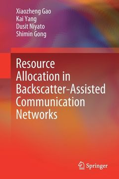 portada Resource Allocation in Backscatter-Assisted Communication Networks (en Inglés)