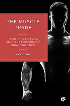 portada The Muscle Trade: The use and Supply of Image and Performance Enhancing Drugs (en Inglés)