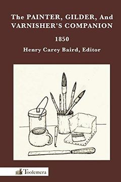 portada The Painter, Gilder, and Varnisher's Companion (in English)
