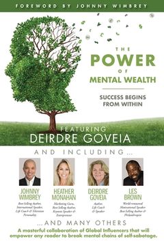 portada The POWER of MENTAL WEALTH Featuring Deirdre Goveia: Success Begins From Within (in English)