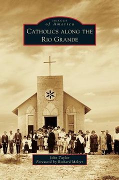 portada Catholics Along the Rio Grande (en Inglés)