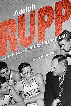 portada Adolph Rupp and the Rise of Kentucky Basketball (in English)