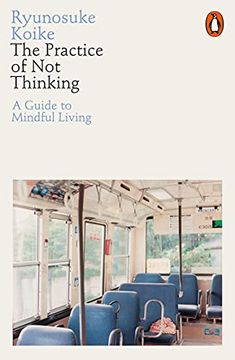 portada The Practice of not Thinking: A Guide to Mindful Living (en Inglés)