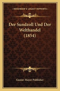 portada Der Sundzoll Und Der Welthandel (1854) (en Alemán)