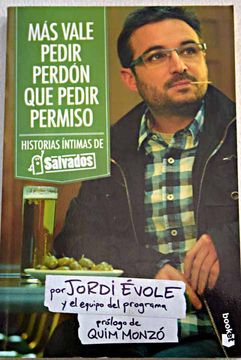 Mas Vale Pedir Perdon Que Pedir Permiso Historias Intimas De Salvados Diversos Spanish Edition Evole Jordi 9788408101222 Amazon Com Books