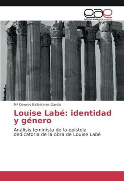 portada Louise Labé: identidad y género: Análisis feminista de la epístola dedicatoria de la obra de Louise Labé
