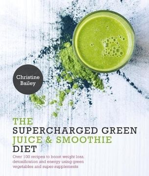 portada The Supercharged Green Juice & Smoothie Diet