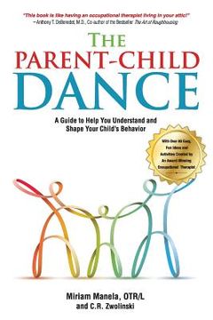 portada The Parent-Child Dance: A Guide To Help You Understand and Shape Your Child's Behavior (en Inglés)