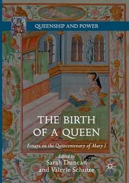 portada The Birth of a Queen: Essays on the Quincentenary of Mary I