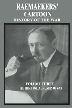 portada Raemaekers' Cartoon History of the War: Volume Three: The Third Twelve Months of war 