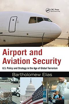 portada Airport and Aviation Security: U. Se Policy and Strategy in the age of Global Terrorism (en Inglés)