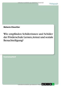 portada Wie empfinden Schülerinnen und Schüler der Förderschule Lernen, Armut und soziale Benachteiligung? (German Edition)