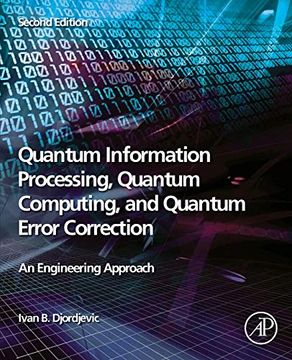 portada Quantum Information Processing, Quantum Computing, and Quantum Error Correction: An Engineering Approach (en Inglés)