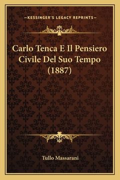 portada Carlo Tenca E Il Pensiero Civile Del Suo Tempo (1887) (en Italiano)