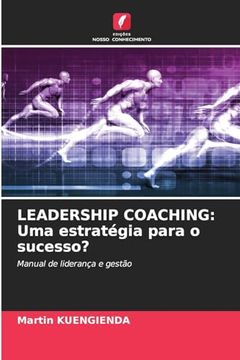 portada Leadership Coaching: Uma Estratégia Para o Sucesso? (in Portuguese)