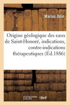 portada Étude Sur l'Origine Géologique Des Eaux de Saint-Honoré: Indications, Contre-Indications Thérapeutiques (en Francés)