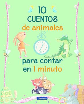 portada 10 cuentos de animales para contar en 1 minuto (LIBROS PARA LEER ANTES DE DORMIR)