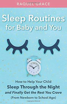 portada Sleep Routines for Baby and You: How to Help Your Child Sleep Through the Night and Finally get the Rest you Crave (From Newborn to School Age) (in English)