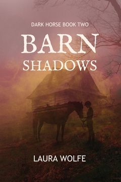 portada Barn Shadows: Dark Horse, Book Two (en Inglés)