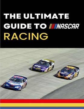 portada The Ultimate Guide to Nascar Racing
