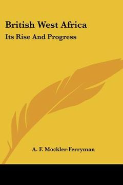 portada british west africa: its rise and progress (en Inglés)