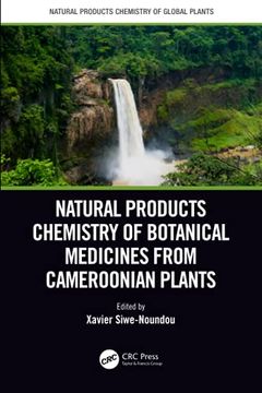 Natural Products Chemistry of Botanical Medicines From Cameroonian Plants (Natural Products Chemistry of Global Plants) (en Inglés)