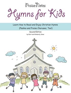 portada Hymns for Kids: Learn How to Read and Enjoy Christian Hymns (Psalms and Praise Choruses, Too!) (en Inglés)