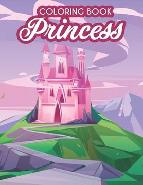 portada Coloring Book Princess: Illustrations Of Lovely Princesses To Color For Girls, Childrens Coloring And Tracing Activity Book (en Inglés)