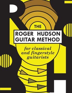 portada The Roger Hudson Guitar Method: for Classical and Fingerstyle Guitarists (in English)