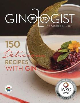 portada The Ginologist Cook: 150 Delicious Recipes With gin (en Inglés)