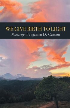 portada We Give Birth to Light: Poems (en Inglés)