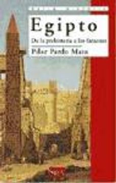 Egipto . De La Prehistoria A Los Faraones (spanish Edition)