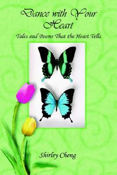 portada dance with your heart: tales and poems that the heart tells (en Inglés)