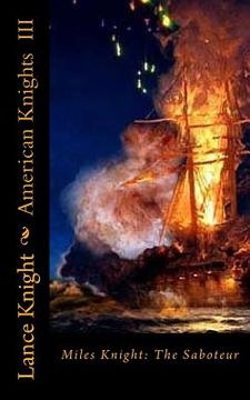 portada American Knights, Book 3: Miles Knight: The Saboteur (en Inglés)